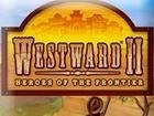 Westward II: Heroes of the Frontier